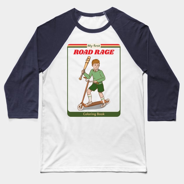 My First Road Rage - Vintage Dark Humour Baseball T-Shirt by WizardingWorld